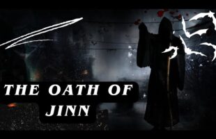 The Oath of Jinn: জ্বিনের শপথ !!