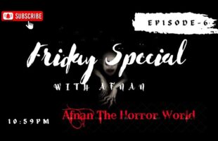 Friday special episode-6!@Afnan The Horror WorldBd!! Afnan Vai new stories!!