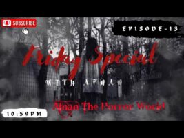 Friday Special Episode-13 With Afnan!!