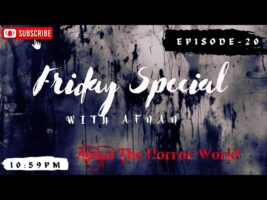 Friday Special With Afnan Episode-20!!‎