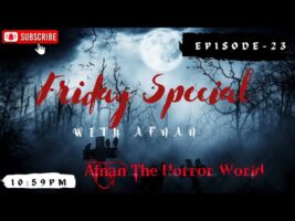 Friday Special With Afnan Episode-23!!‎