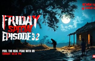 Friday Special With Afnan Episode-32!বশির মিয়া ও জ্বীনের ক্ষমা!পিশাচিনীর ভালোবাসা!