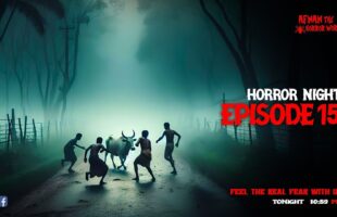 Horror Night With Afnan Episode-15!!বোবা জ্বীনের আর্তনাদ!