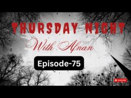 Thursday Night With Afnan Episode-75!!