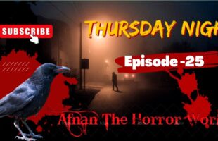 Afnan The Horror World Episode 25!!