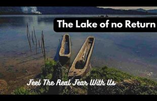 The Lake of no Return!!