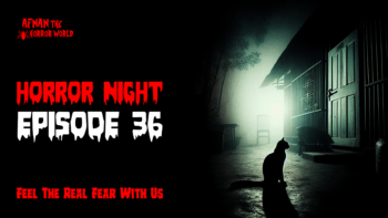 Horror Night With Afnan Episode-36!!যোদ্ধা জ্বিনের প্রতিজ্ঞা!!@AfnanTheHorrorWorldBD #afnanvai