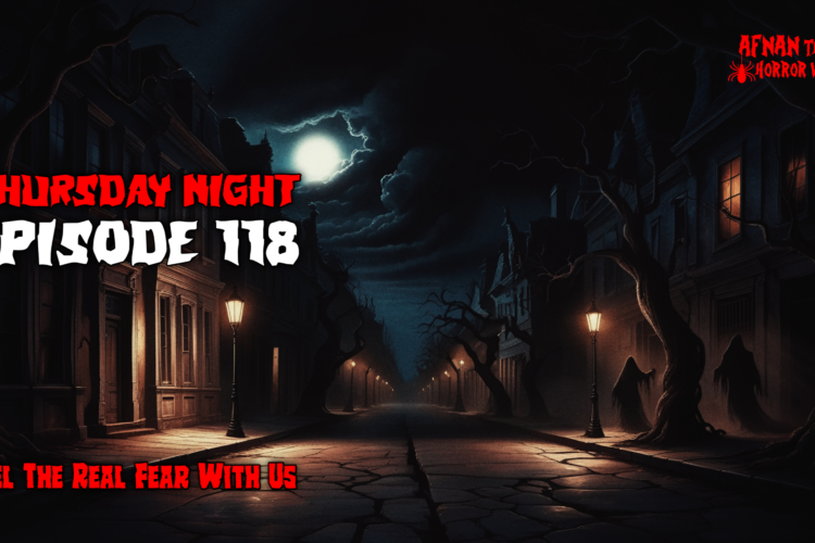 Thursday Night With Afnan Episode-118!!@AfnanTheHorrorWorldBD #afnanvai