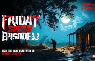 Friday Special With Afnan Episode-32!বশির মিয়া ও জ্বীনের ক্ষমা!পিশাচিনীর ভালোবাসা!