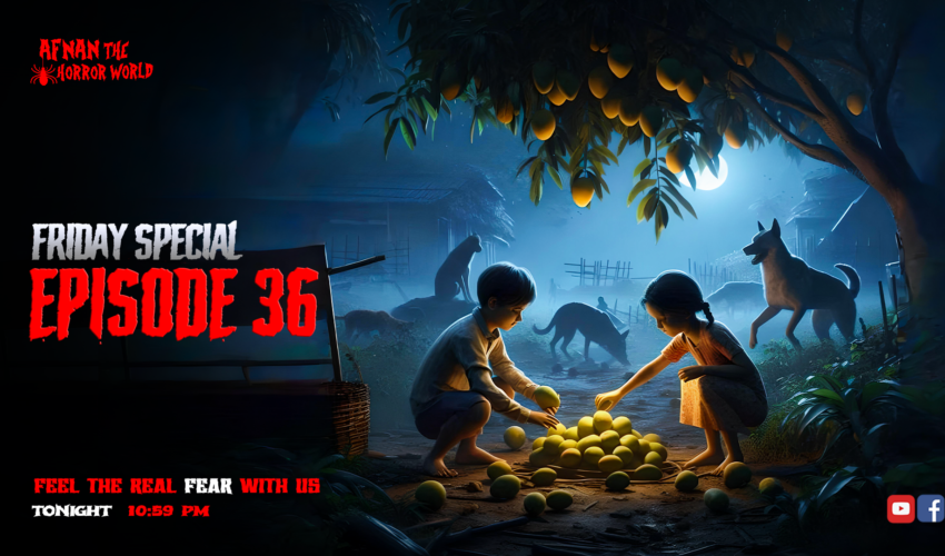 Friday Special With Afnan Episode-36 @AfnanTheHorrorWorldBD