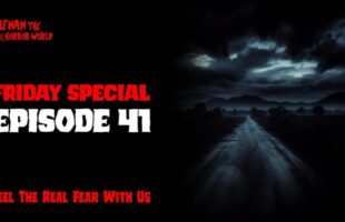 Friday Special Episode-41!! Stories Of Mashfique Ahamed!!  @AfnanTheHorrorWorldBD 