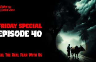 Friday Special With Afnan Episode-40!!কালীচাঁদ!! @AfnanTheHorrorWorldBD#afnanvai