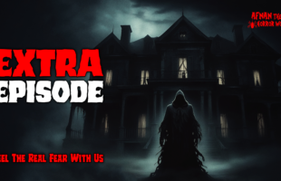 Extra Episode!!  @AfnanTheHorrorWorldBD ​